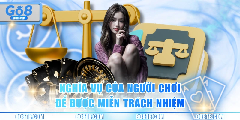 Nghĩa vụ của người chơi để được miễn trách nhiệm