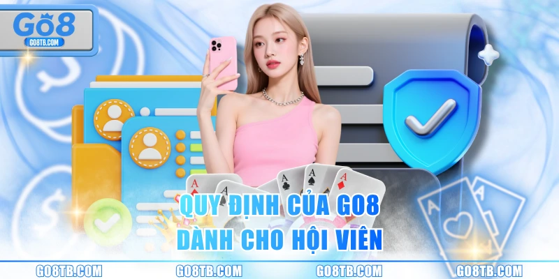Quy định của GO8 dành cho hội viên